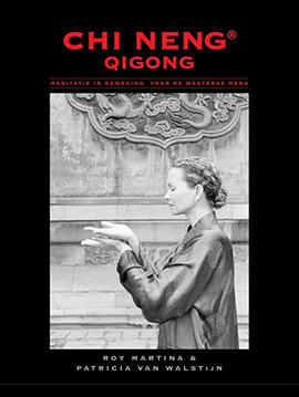 Chi Neng Qigong - meditatie in beweging voor de Westerse mens - Chi move